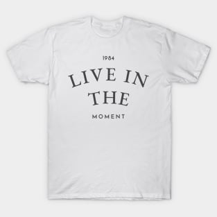 Live in the moment T-Shirt